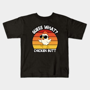 Guess What Chicken Butt Kids T-Shirt